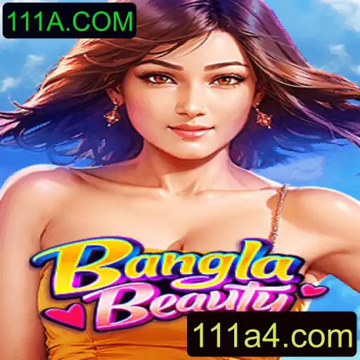 Explorando BanglaBeauty: Um Mergulho no Mundo do Jogo Inovador de 111A.COM